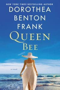 Queen Bee by Dorothea Benton Frank