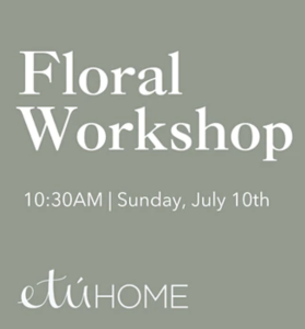 etúHOME Flower Workshop @ etúHOME |  |  | 