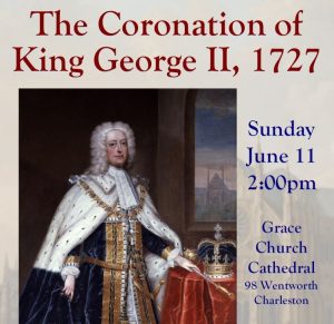 The Coronation of King George II, 1727 @ Grace Church Cathedral |  |  | 