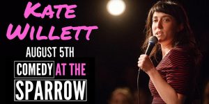 Comedy at The Sparrow Presents: Kate Willett @ The Sparrow |  |  | 