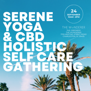 Serene Yoga & CBD Holistic Self Care Gathering @ The Wonderer  |  |  | 