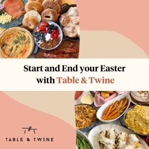Easter Made Effortless: Chef-Prepared Meals by Table & Twine @ Table & Twine Charleston | North Charleston | South Carolina | United States