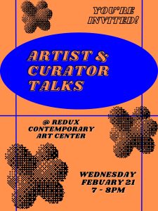 Artist and Curator Talks @ Redux Contemporary Art Center  |  |  | 